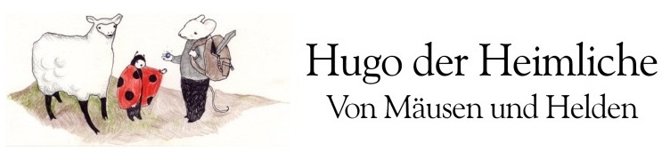 Hugo der Heimliche - Von Mäusen und Helden